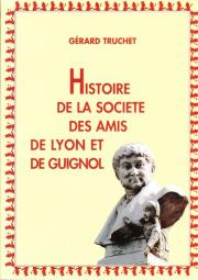 Histoire de la société des amis de Lyon et de Guignol